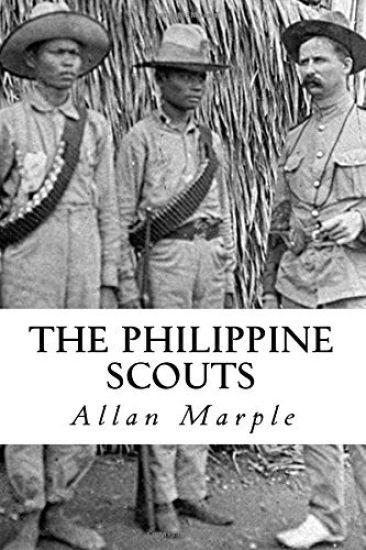 The Philippine Scouts: The Use of Indigenous Soldiers During the Philippine Insurrection, 1899