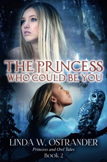 The Princess Who Could Be You, Book 2: Princess and Owl Tales