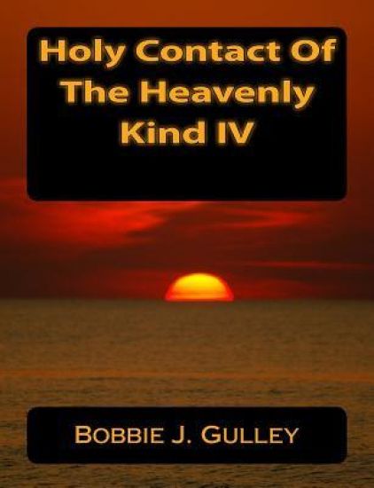 Holy Contact of The Heavenly Kind IV