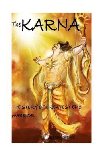 The karna (the story of greatest epic warrior)