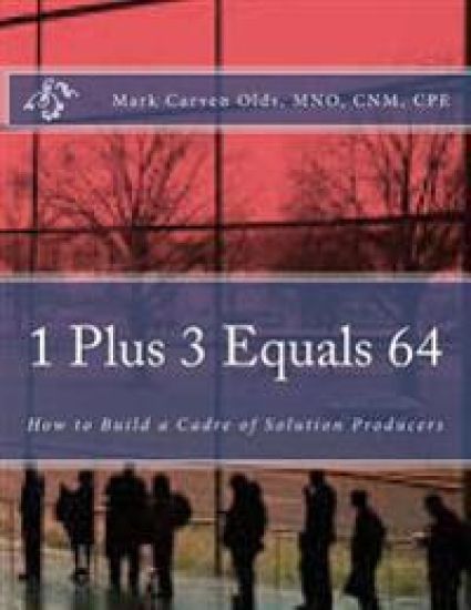 1 Plus 3 Equals 64: How to Build a Cadre of Solution Producers