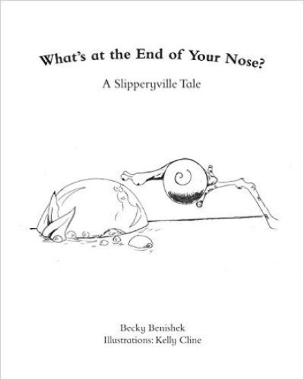 What's At The End Of Your Nose?: A Slipperyville Tale