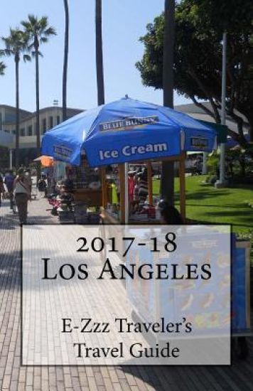 2017-18 Los Angeles, CA E-Zzz Traveler's Travel Guide