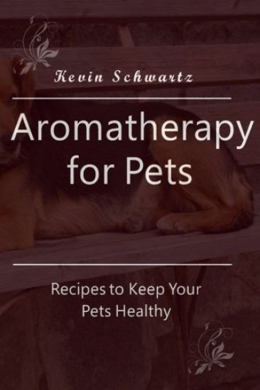 Aromatherapy for Pets: Recipes to Keep Your Pets Healthy