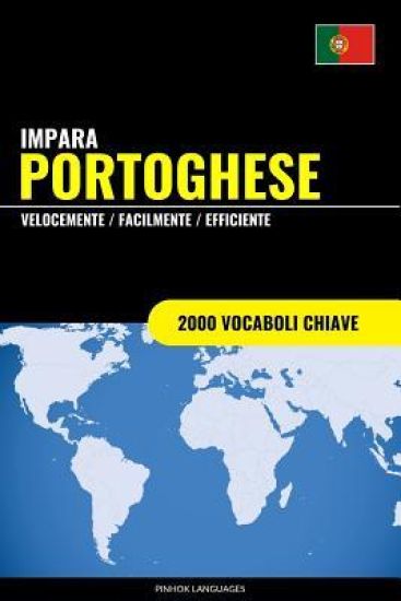 Impara il Portoghese - Velocemente / Facilmente / Efficiente: 2000 Vocaboli Chiave