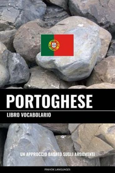 Libro Vocabolario Portoghese: Un Approccio Basato sugli Argomenti