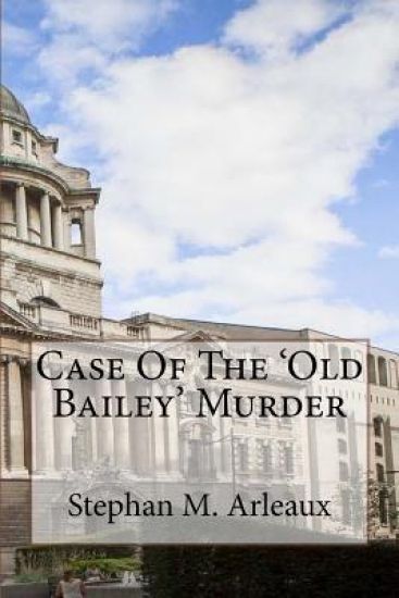 Case Of The 'Old Bailey' Murder: Oh What A Tangled Web We Weave