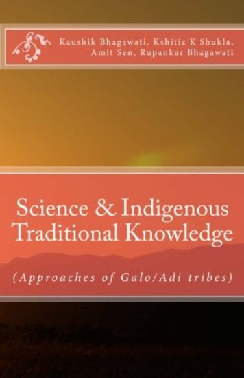 Science & Indigenous Traditional Knowledge: (Approaches of Galo/Adi tribes)