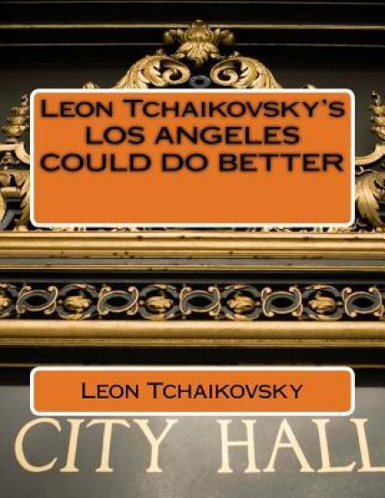 Leon Tchaikovsky's LOS ANGELES COULD DO BETTER