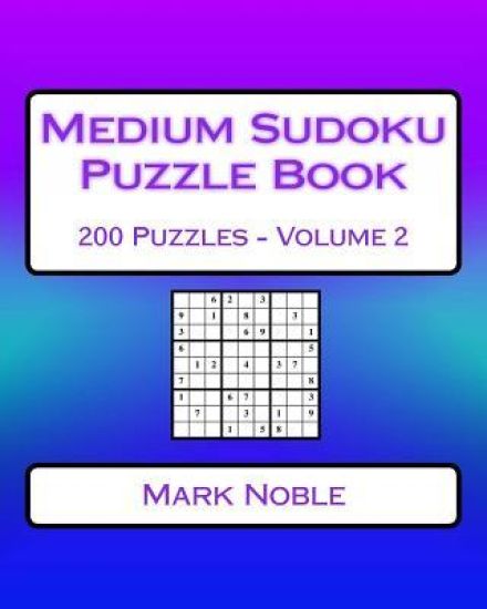 Medium Sudoku Puzzle Book Volume 2: Medium Sudoku Puzzles For Intermediate Players