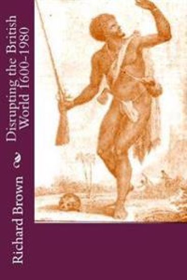 Disrupting the British World 1600-1980