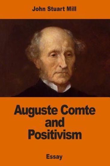 Auguste Comte and Positivism