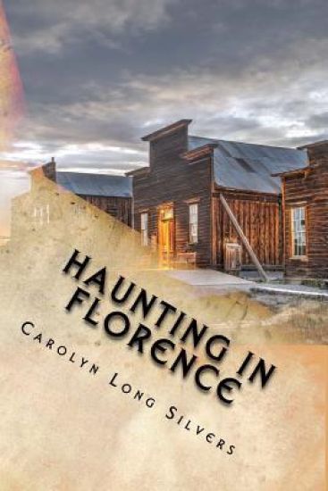 Haunting in Florence: A Colorado Ghost Story