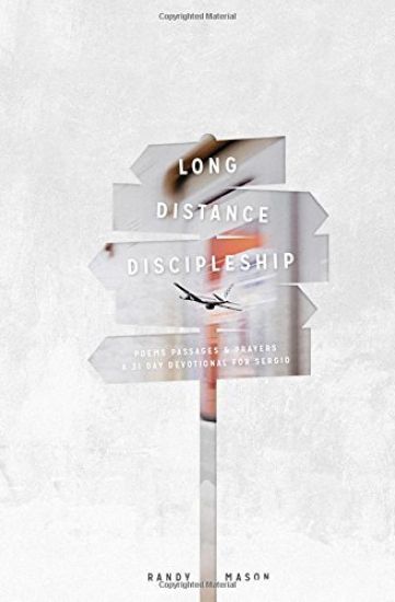 Long Distance Discipleship: A 31 Day Devotional (For Sergio)