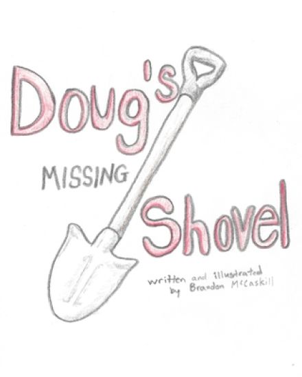 Doug's Missing Shovel: Doug's adventure in unraveling the mystery behind his missing shovel