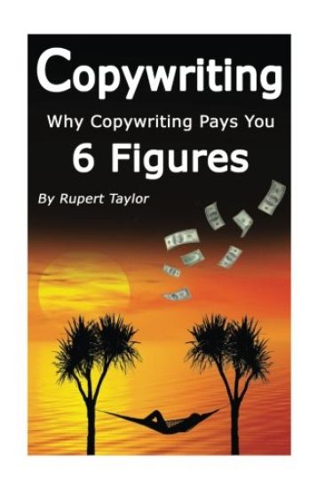 Copywriting: Why Copywriting Pays 6 Figures