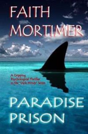 Paradise Prison - A Gripping Psychological Thriller in The "Dark Minds" Series: The Perfect Hiding-Place...Haven...or Hell ?