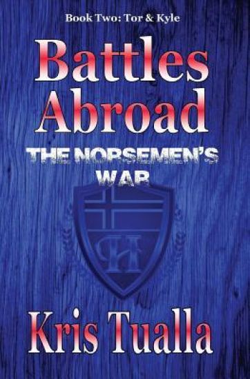 Battles Abroad: The Norsemen's War (The Hansen Series): Book Two - Tor & Kyle