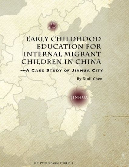 Early Childhood Education for Internal Migrant Children in China: A Case Study of Jinhua City