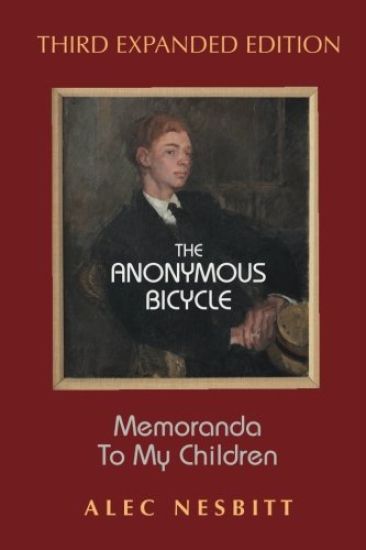 The Anonymous Bicycle - Third Expanded Edition: Memoranda to My Children