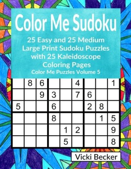 Color Me Sudoku: 25 Easy and 25 Medium Large Print Sudoku Puzzles with 25 Coloring Pages