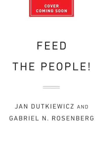 Feed the People!: Why Industrial Food Is Good and How to Make It Even Better