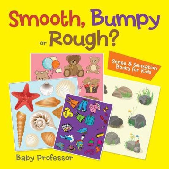 Smooth, Bumpy or Rough? Sense & Sensation Books for Kids