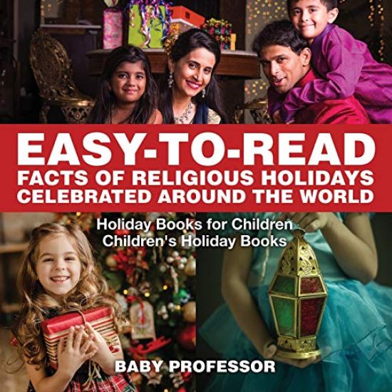 Easy-to-Read Facts of Religious Holidays Celebrated Around the World - Holiday Books for Children Children's Holiday Books
