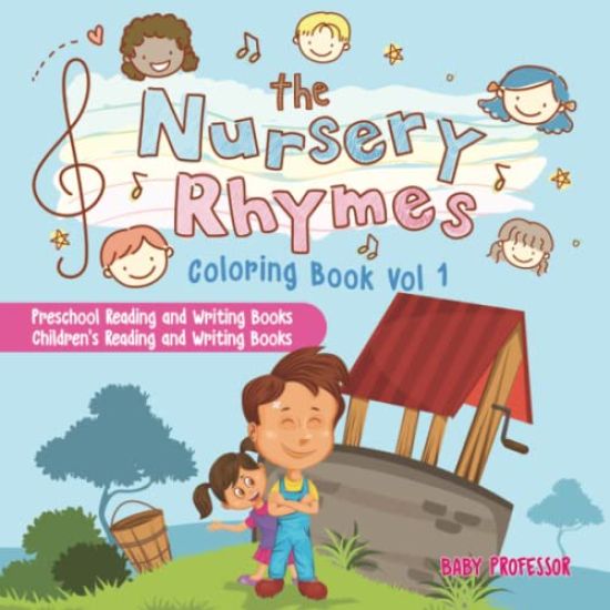 The Nursery Rhymes Coloring Book Vol I - Preschool Reading and Writing Books Children's Reading and Writing Books