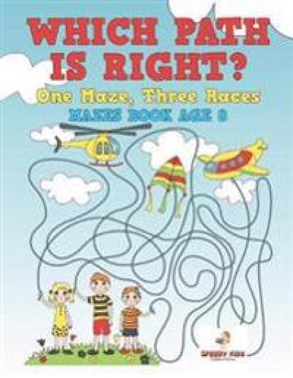 Which Path Is Right? One Maze, Three Races - Mazes Book Age 8