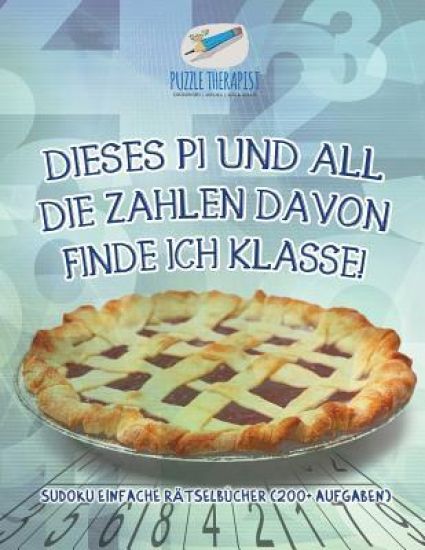 Dieses Pi und all die Zahlen davon finde ich klasse! Sudoku Einfache Rätselbücher (200+ Aufgaben)