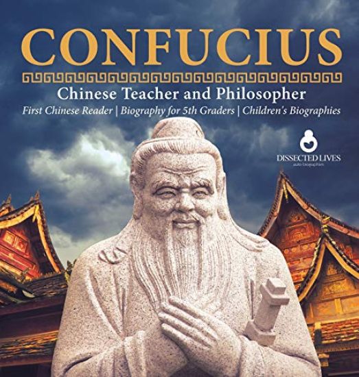 Confucius Chinese Teacher and Philosopher First Chinese Reader Biography for 5th Graders Children's Biographies