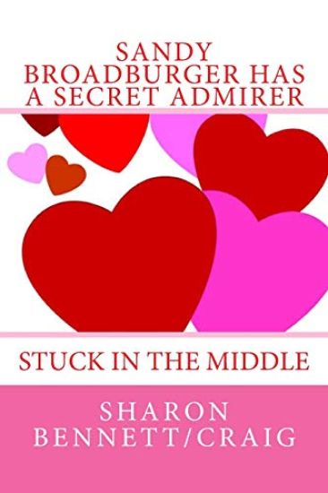 Sandy Broadburger Has A Secret Admirer: Stuck In The Middle