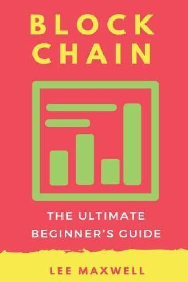 Blockchain: The Ultimate Beginner's Guide