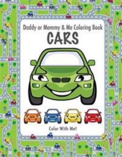 Color With Me! Daddy or Mommy & Me Coloring Book: Cars