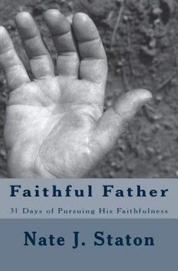 Faithful Father: 31 Days of Pursuing His Presence