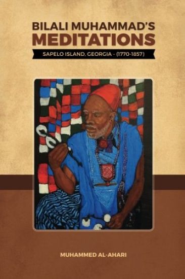 Bilali Muhammad's Meditations: : Sapelo Island, Georgia 1770-1857