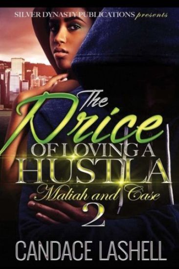 The Price Of Loving A Hustla 2: Maliah and Case