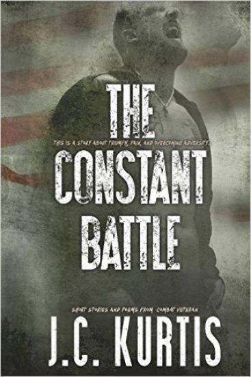 The Constant Battle: Short Stories and Poems from a Combat Veteran