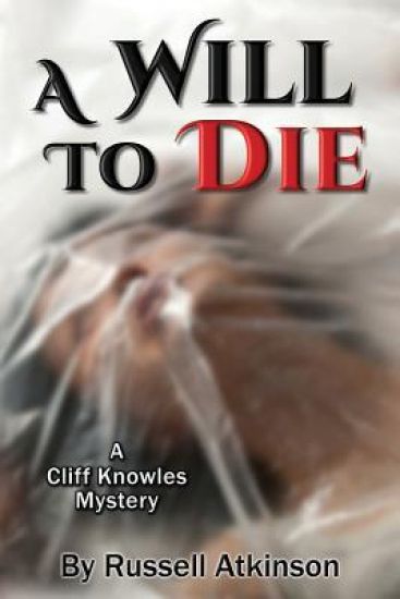 A Will to Die: A Cliff Knowles Mystery