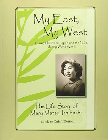 My East, My West: Caught Between Japan and the U.S. During World War II