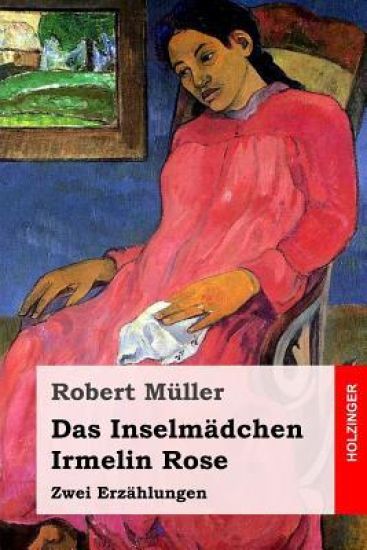 Das Inselmädchen / Irmelin Rose: Zwei Erzählungen