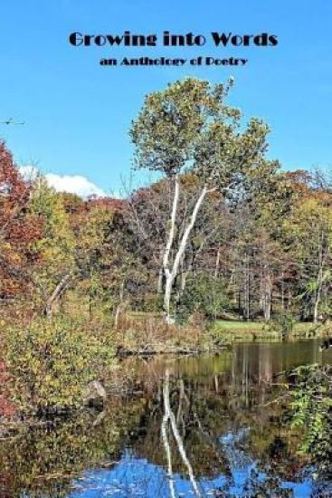 Growing Into Words An Anthology of Poetry