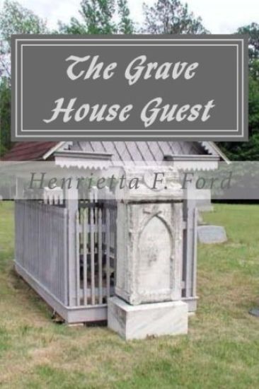 The Grave House Guest: none
