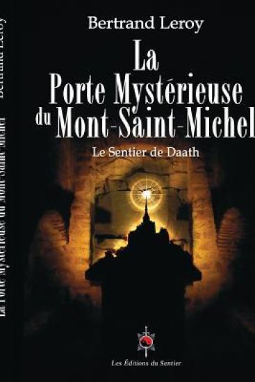 La Porte Mystérieuse Du Mont-Saint-Michel: Le Sentier de Daath