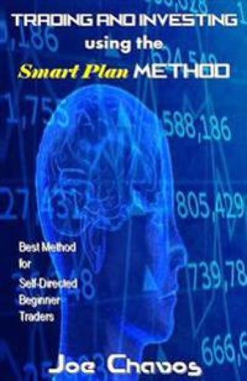 Trading and Investing Using the Smart Plan Method: Best Method for Self-Directed Beginner Traders