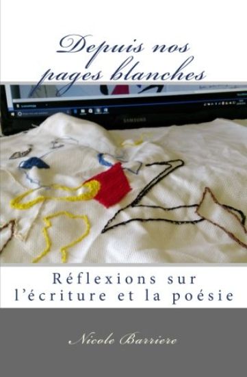 Depuis nos pages blanches: Réflexions sur l'écriture et la poésie