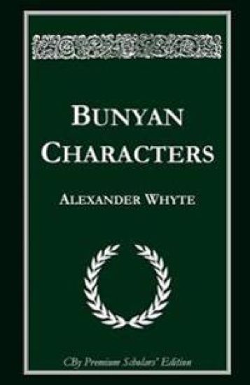 Bunyan Characters: Lectures Delivered in St. George's Free Church, Edinburgh