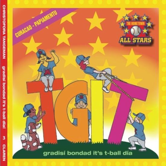 Curacao TGIT, Thank Goodness It's T-Ball Day in Papiamento: Kids baseball books for ages 3-7