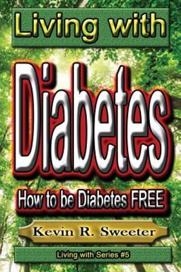 #5 Living with Diabetes: How to Be Diabetes Free